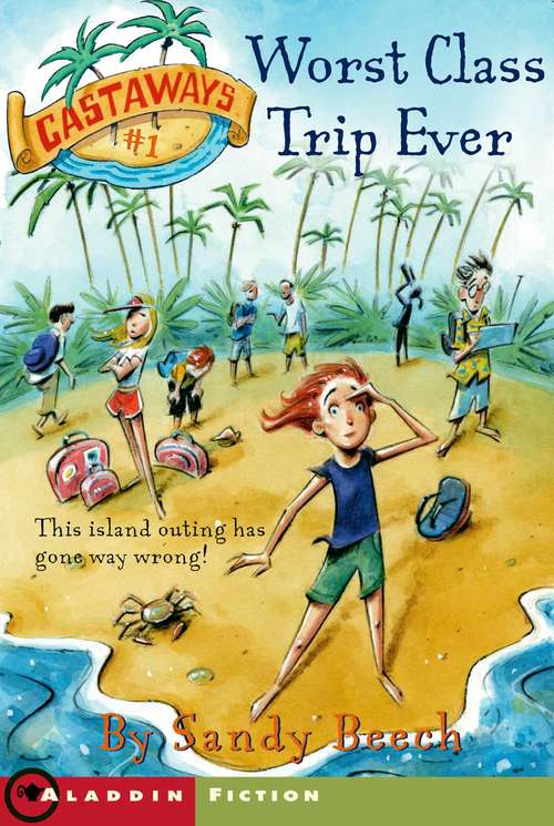 Book cover of Worst Class Trip Ever (Castaways Ser. #1)