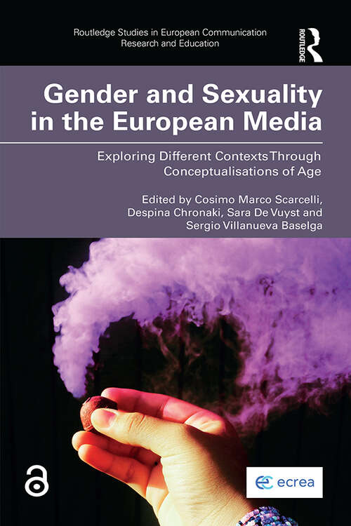 Book cover of Gender and Sexuality in the European Media: Exploring Different Contexts Through Conceptualisations of Age (Routledge Studies in European Communication Research and Education)