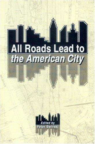 Book cover of All Roads Lead to the American City