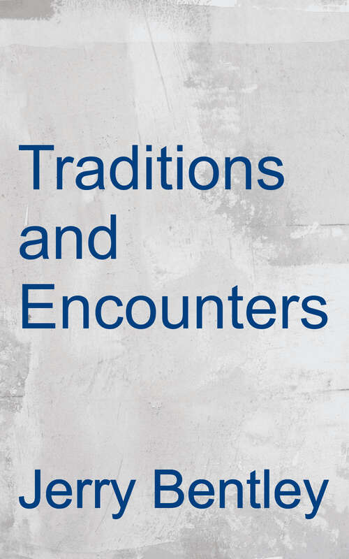 Book cover of Traditions and Encounters: A Global Perspective on the Past