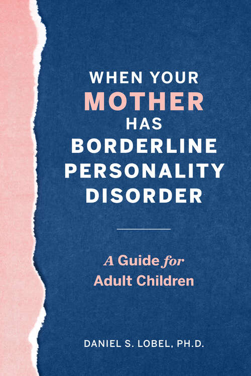 Book cover of When Your Mother Has Borderline Personality Disorder: A Guide for Adult Children