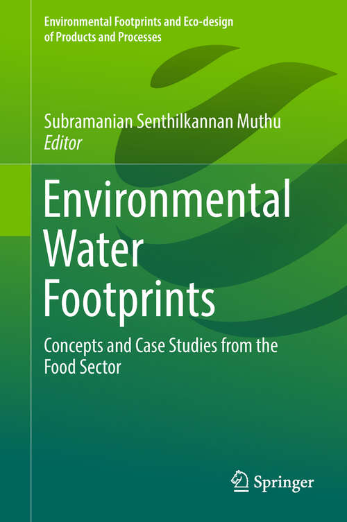 Book cover of Environmental Water Footprints: Concepts And Case Studies From The Food Sector (1st ed. 2019) (Environmental Footprints And Eco-design Of Products And Processes)