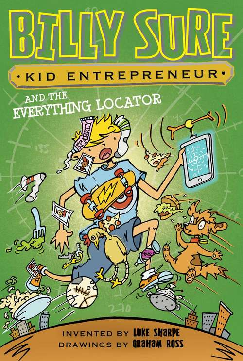 Book cover of Billy Sure Kid Entrepreneur and the Everything Locator