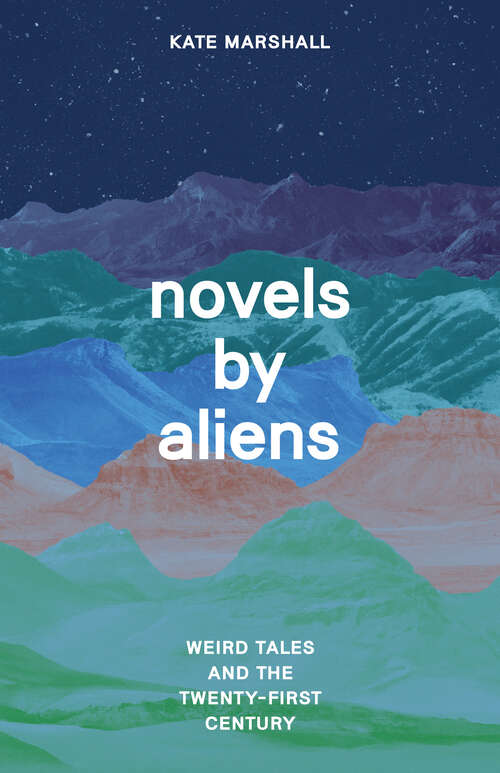 Book cover of Novels by Aliens: Weird Tales and the Twenty-First Century