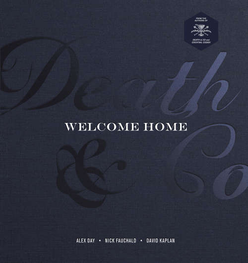 Book cover of Death & Co Welcome Home: [A Cocktail Recipe Book]