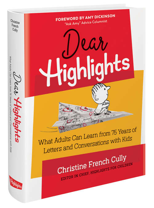 Book cover of Dear Highlights: What Adults Can Learn from 75 Years of Letters and Conversations with Kids