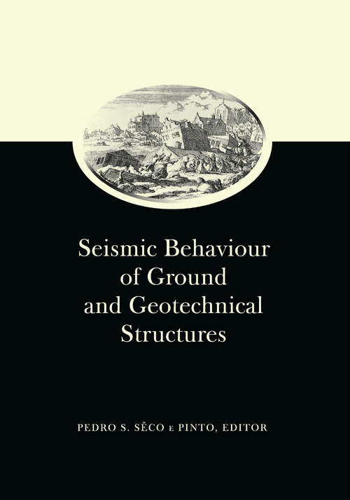 Book cover of Seismic Behaviour of Ground and Geotechnical Structures: Special Volume of TC 4