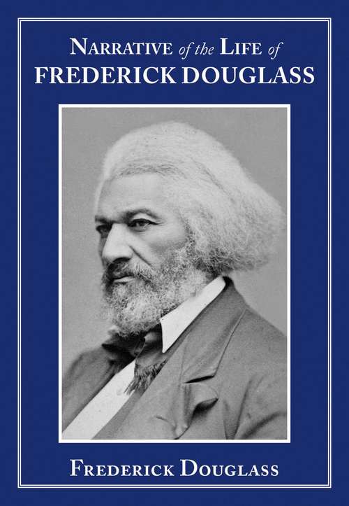 Book cover of Narrative of the Life of Frederick Douglass: An American Slave