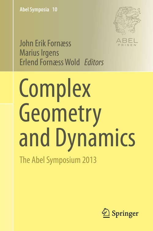 Book cover of Complex Geometry and Dynamics: The Abel Symposium 2013 (Abel Symposia #10)