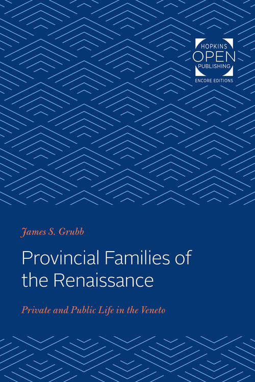 Book cover of Provincial Families of the Renaissance: Private and Public Life in the Veneto