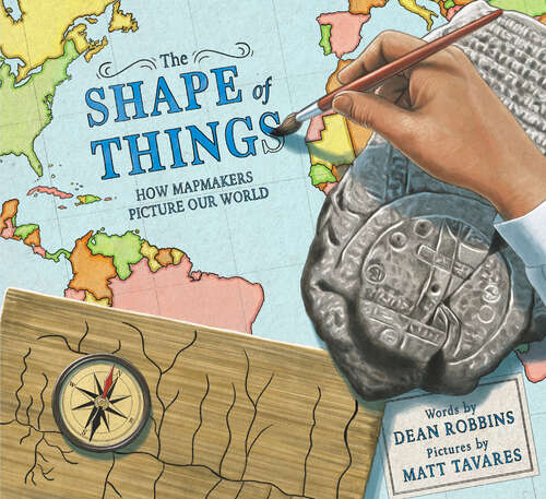 Book cover of The Shape of Things: How Mapmakers Picture Our World