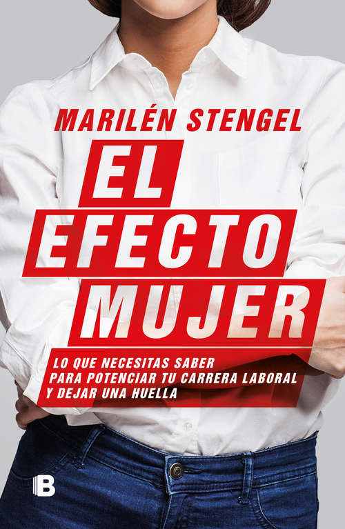 Book cover of El efecto mujer: Lo que necesitas saber para potenciar tu carrera laboral y dejar una huella