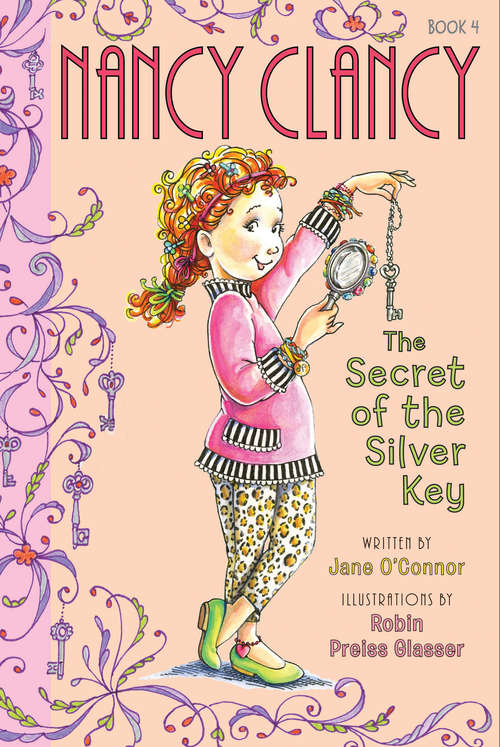Book cover of Nancy Clancy, Secret of the Silver Key (I Can Read! #4)
