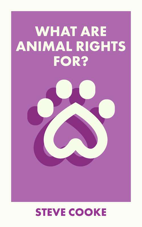 Book cover of What Are Animal Rights For?