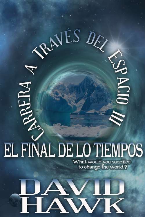 Book cover of Carrera a Través del Espacio III - El Final de los Tiempos