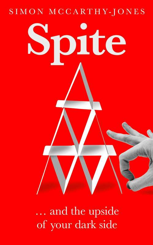 Book cover of Spite: and the Upside of Your Dark Side