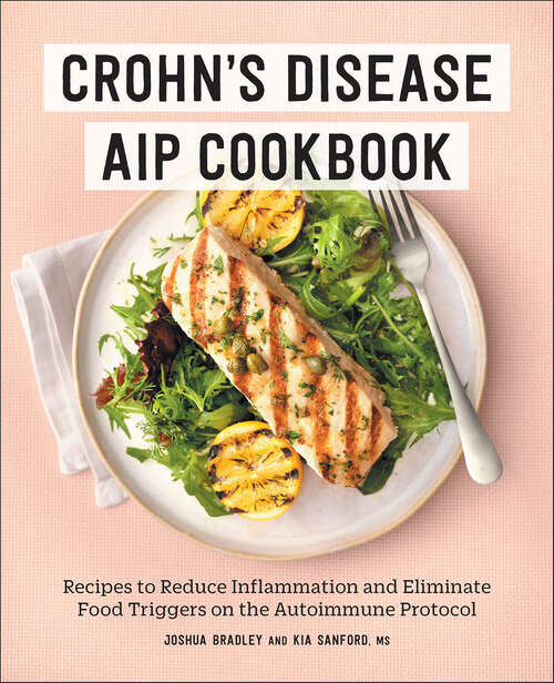 Book cover of Crohn's Disease AIP Cookbook: Recipes to Reduce Inflammation and Eliminate Food Triggers on the Autoimmune Protocol