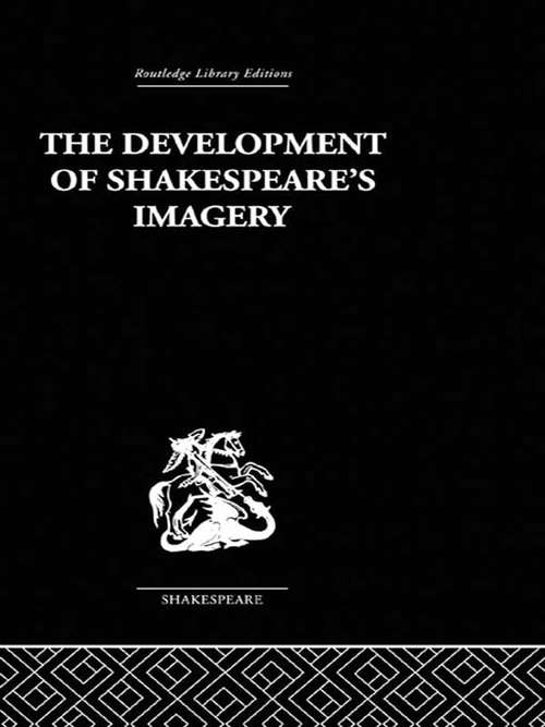 Book cover of The Development of Shakespeare's Imagery (2) (University Paperbacks Ser.)