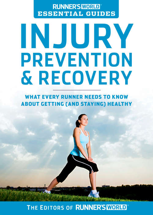 Book cover of Runner's World Essential Guides: What Every Runner Needs to Know About Getting (and Staying) Healthy (Runner's World)