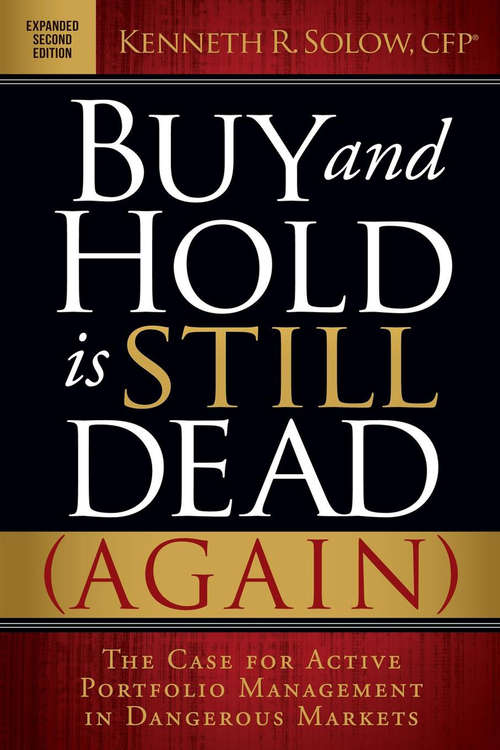 Book cover of Buy and Hold is Still Dead (Again): The Case for Active Portfolio Management in Dangerous Markets (2)