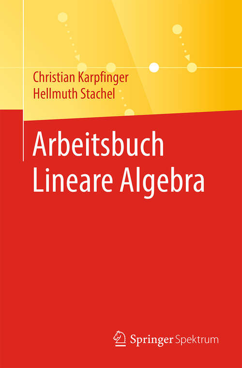 Book cover of Arbeitsbuch Lineare Algebra: Aufgaben, Hinweise, Lösungen Und Lösungswege (1. Aufl. 2020)
