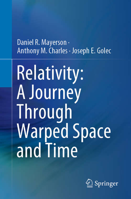 Book cover of Relativity: A Journey Through Warped Space and Time (1st ed. 2019) (Springerbriefs In Physics Ser.)