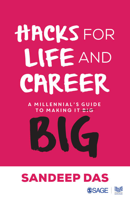 Book cover of Hacks for Life and Career: A Millennial’s Guide to Making it Big