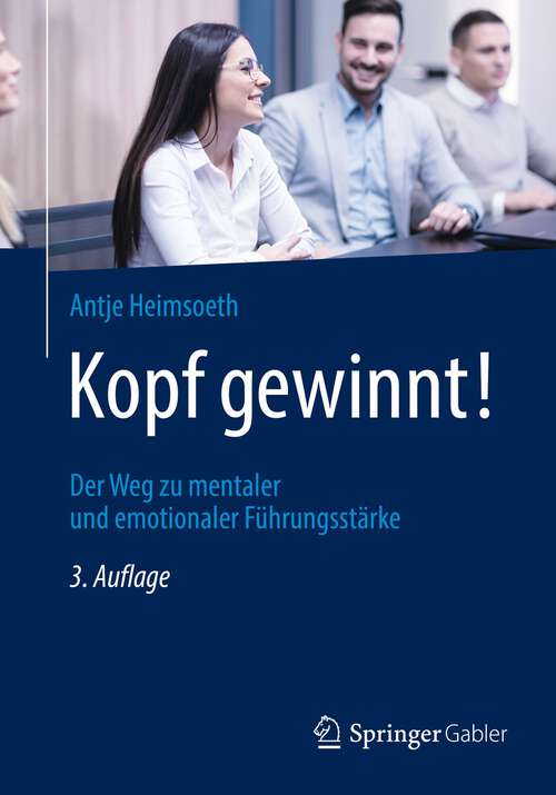 Book cover of Kopf gewinnt!: Der Weg zu mentaler und emotionaler Führungsstärke (3. Aufl. 2022)