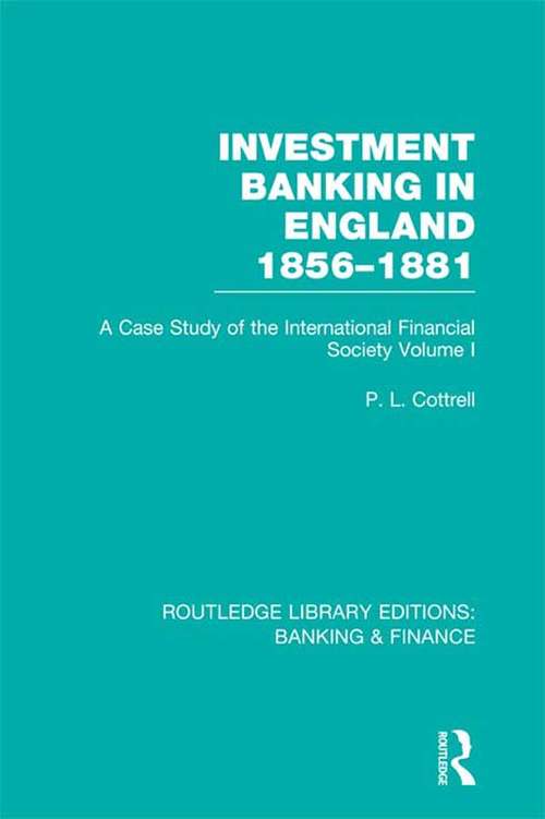 Book cover of Investment Banking in England 1856-1881: Volume One (Routledge Library Editions: Banking & Finance)