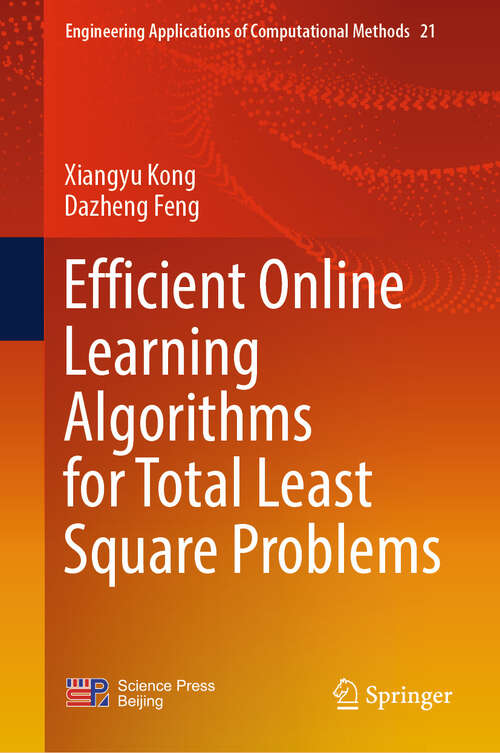 Book cover of Efficient Online Learning Algorithms for Total Least Square Problems (2024) (Engineering Applications of Computational Methods #21)