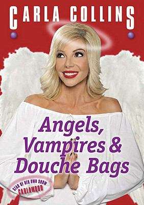 Book cover of Angels, Vampires and Douche Bags