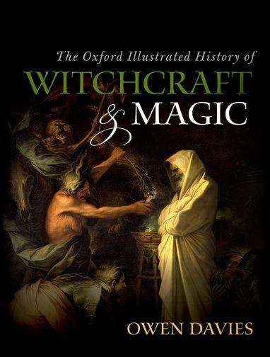 Book cover of The Oxford Illustrated History of Witchcraft and Magic