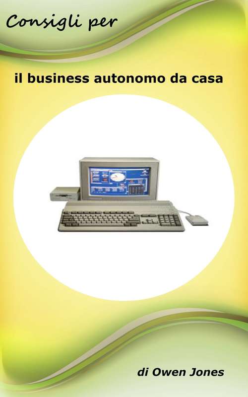 Book cover of Consigli per il business autonomo da casa (Come fare... #27)