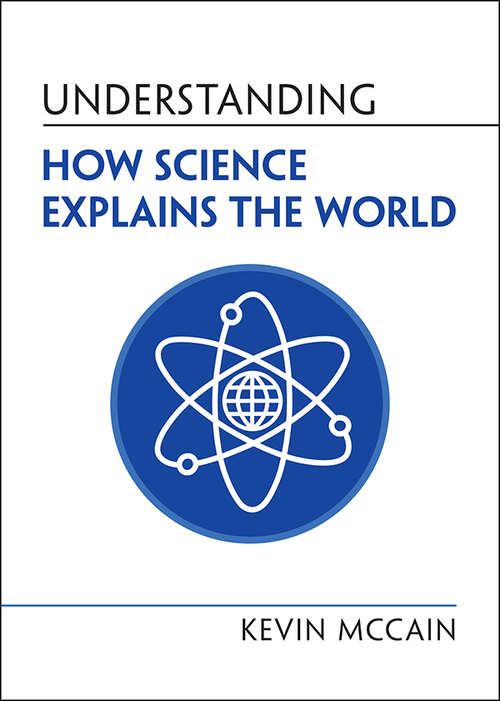 Book cover of Understanding How Science Explains the World (Understanding Life)