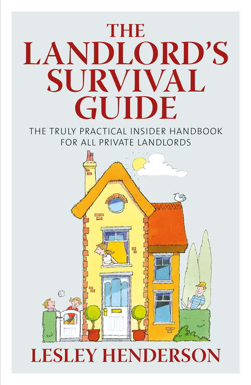 Book cover of The Landlord's Survival Guide: The Truly Practical Insider Handbook For All Private Landlords