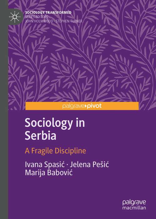 Book cover of Sociology in Serbia: A Fragile Discipline (1st ed. 2022) (Sociology Transformed)