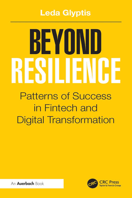 Book cover of Beyond Resilience: Patterns of Success in Fintech and Digital Transformation (1)