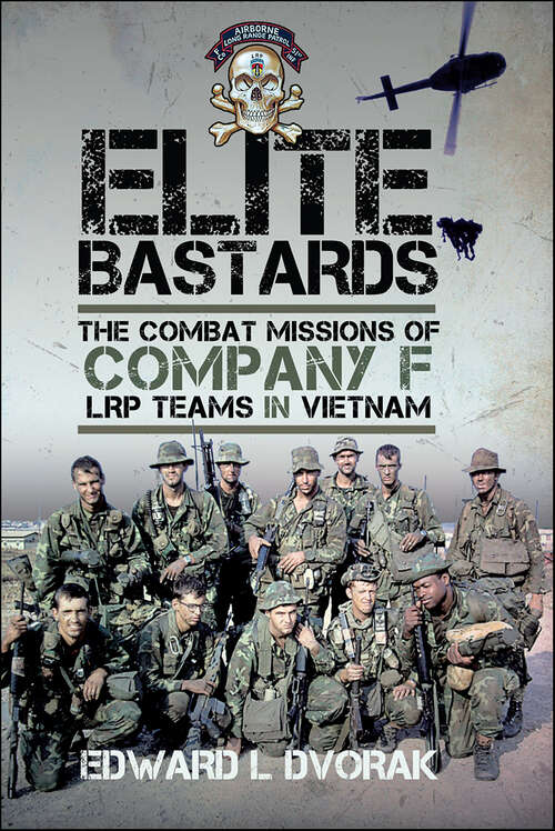 Book cover of Elite Bastards: The Combat Missions of Company F, LRP Teams in Vietnam