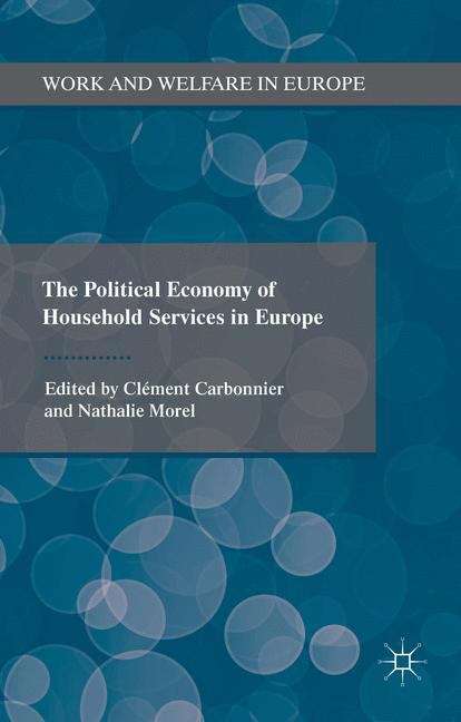 Book cover of The Political Economy of Household Services in Europe (Work And Welfare In Europe)