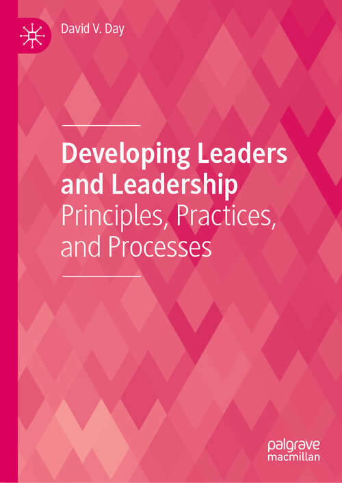 Book cover of Developing Leaders and Leadership: Principles, Practices, and Processes (2024)