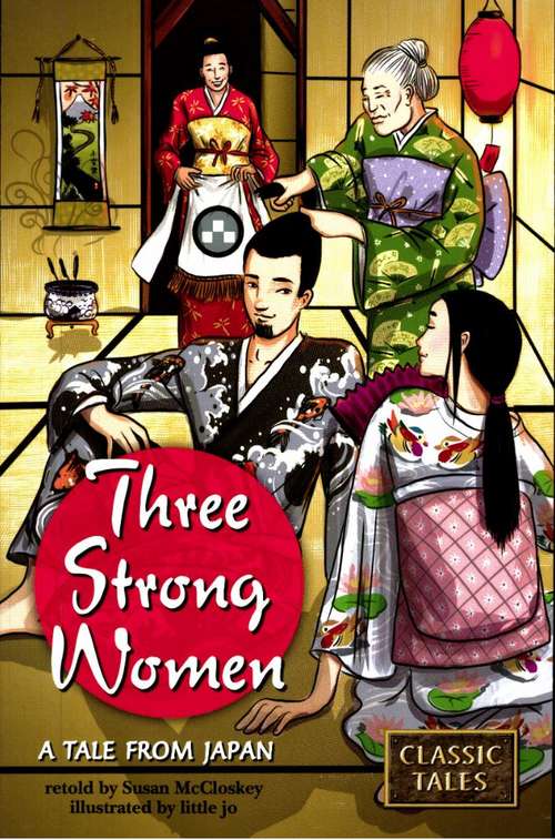 Book cover of Three Strong Women: A Tale from Japan (Fountas & Pinnell LLI Purple: Level P)