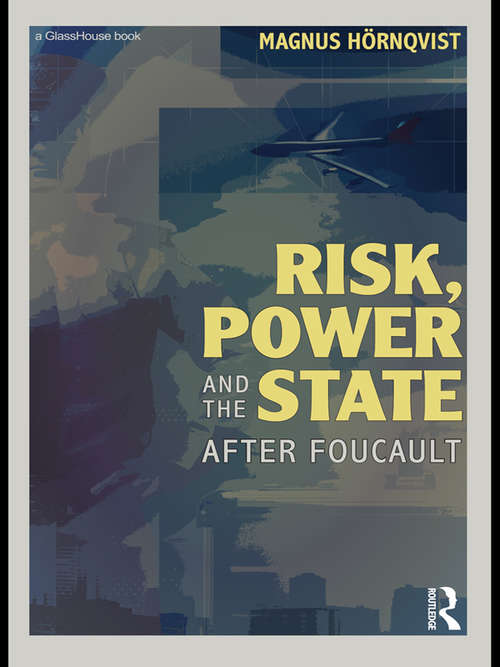 Book cover of Risk, Power and the State: After Foucault