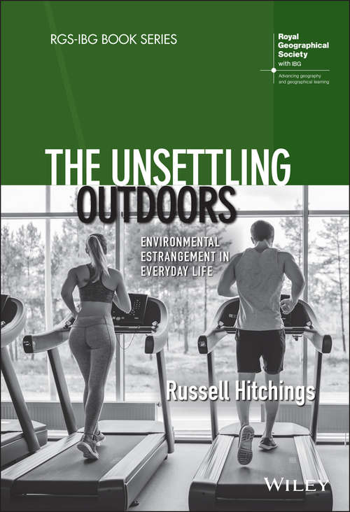 Book cover of The Unsettling Outdoors: Environmental Estrangement in Everyday Life (RGS-IBG Book Series)