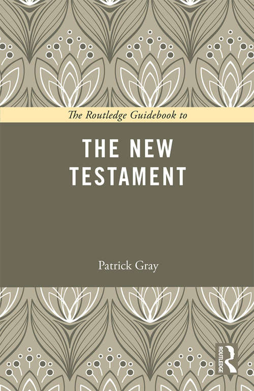 Book cover of The Routledge Guidebook to The New Testament (The Routledge Guides to the Great Books)