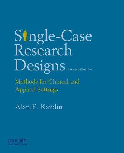 Book cover of Single-Case Research Designs: Methods for Clinical and Applied Settings (Second Edition)