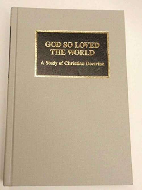 Book cover of God So Loved The World: A Study Of Christian Doctrine