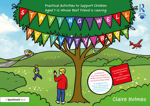 Book cover of Staying Well Activity Book: Practical Activities to Support Children Aged 7-12 whose Best Friend is Leaving (Staying Well)