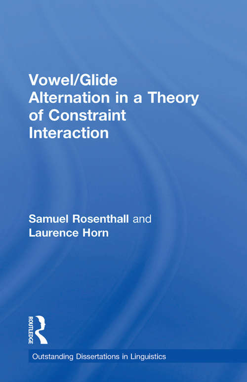 Book cover of Vowel/Glide Alternation in a Theory of Constraint Interaction (Outstanding Dissertations in Linguistics)