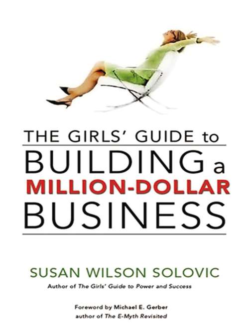 Book cover of The Girls' Guide to Building a Million-Dollar Business