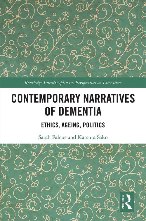 Book cover of Contemporary Narratives of Dementia: Ethics, Ageing, Politics (Routledge Interdisciplinary Perspectives on Literature)